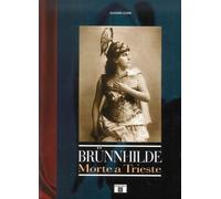 Libri Gianni Gori - Brunnhilde. Morte A Trieste