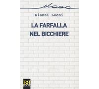 Libri Gianni Leoni - La Farfalla Nel Bicchiere