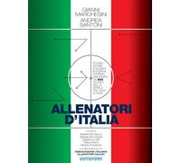Libri Gianni Marchesini / Santoni Andrea - Allenatori D'italia. Storia, Storie E