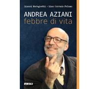 Libri Gianni Mereghetti - Andrea Aziani febbre di vita - 2023
