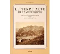 Libri Gianni Molino - Le Terre Alte Di Campertogno. Organizzazione Pastorale Di
