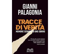 Libri Gianni Palagonia - Tracce Di Verita. Memorie Scomode Di Uno Sbirro. Nuova