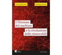 Libri Gianni Silvestrini / Onufrio Giuseppe - L' Illusione Del Nucleare E La Riv