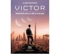 Libri Giannini Ilario - Victor. Memorie Da Un Altro Mondo. Ediz. Deluxe