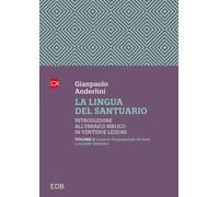 La lingua del santuario. Introduzione all’ebraico biblico in ventidue lezioni. Lessico frequenziale di base e sussidi didattici (Vol. 2)