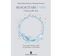 Libri Gianpaolo Fiorentini / Fatibene Nanmon Mario - Resuscitare I Vivi. I Koan