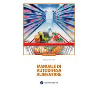Libri Gianpaolo Usai - Manuale Di Autodifesa Alimentare