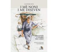Libri Gianpiero Riva - I Me Noni I Me Diseven. Leggende E Storie Dell'alto Lario