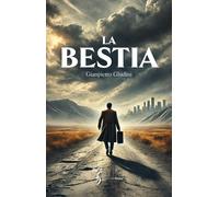 Libri Gianpietro Ghidini - La Bestia. Il Trionfo Degli Sconfitti