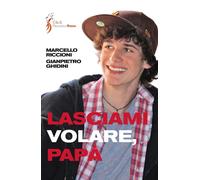 Libri Gianpietro Ghidini / Marcello Riccioni - Lasciami Volare Papa. Dialogo Gen