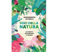 Voci della natura. Gli insetti raccontano il mondo