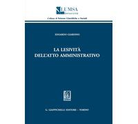 Libri Giardino Edoardo - La Lesivita Dell'atto Amministrativo