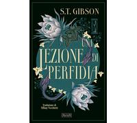 Libri Gibson S. T. - Una Lezione Di Perfidia
