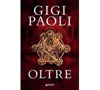 OLTRE - PAOLI GIGI - Giunti Editore