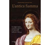 L'antica fiamma. Un viaggio sospeso tra passato e presente