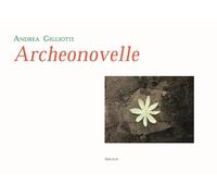 Libri Gigliotti Andrea - Archeonovelle
