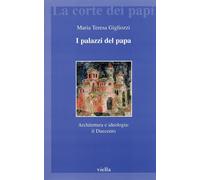Libri Gigliozzi Maria Teresa - I Palazzi Del Papa. Architettura E Ideologia: Il