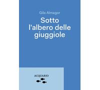 Libri Gila Almagor - Sotto l'albero delle giuggiole - 2023
