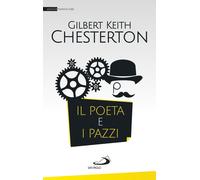 Libri Gilbert Keith Chesterton - Il poeta e i pazzi - 2017
