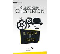 Libri Gilbert Keith Chesterton - Il poeta e i pazzi - 2017
