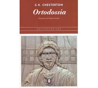 Libri Chesterton Gilbert Keith - Ortodossia