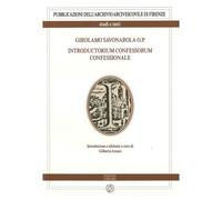 Libri Gilberto Aranci - Girolamo Savonarola O.P. Introductorium Confessorum Conf