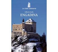 Libri Gilberto Isella - Engadina - 2019 (Le città letterarie)