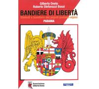 Libri Gilberto Oneto / Stefanazzi Bossi Roberto - Bandiere Di Liberta. Simboli E