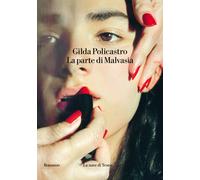 Libri Gilda Policastro - La parte di Malvasia - 2021
