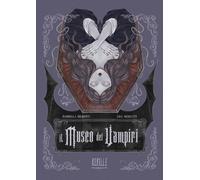 Libri Giliberti Gabriella - Il Museo Dei Vampiri. Miti, Leggende E Curiosita Dal