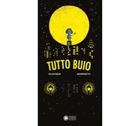 Libri Gilles Baum - Tutto Buio. Ediz. Illustrata