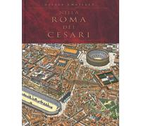 Nella Roma dei Cesari. Ediz. a colori