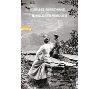 Libri Gilles Marchand - Il soldato perduto - 2023