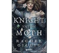 Libri Gillig Rachel - The Knight And The Moth. Ediz. Italiana