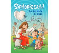 Libri Gimmi Rizzi - Sintonizzati Le Parabole Di Gesu. Ediz. A Colori