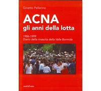 Libri Ginetto Pellerino - Acna: Gli Anni Della Lotta