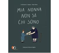 Libri Ginevra Pugliese - Mia nonna non sa chi sono - 2024