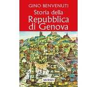 Libri Gino Benvenuti - Storia Della Repubblica Di Genova