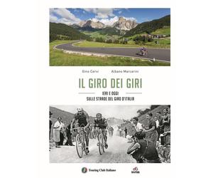 Libri Gino Cervi / Albano Marcarini - Il Giro Dei Giri. Ieri E Oggi Sulle Strade
