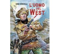Libri Gino Vercelli - L'Uomo Del West