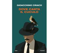 Libri Gioacchino Criaco - Dove Canta Il Cuculo