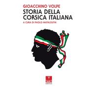 Libri Gioacchino Volpe - Storia Della Corsica Italiana