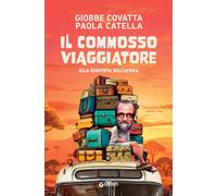 IL COMMOSSO VIAGGIATORE. ALLA SCOPERTA DELL'AFRICA - COVATTA GIOBBE, CATELLA