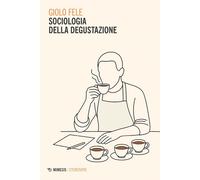 Libri Giolo Fele - Sociologia Della Degustazione