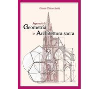 Libri Gioni Chiocchetti - Appunti Di Geometria E Architettura Sacra