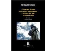 Libri Giordano Bruno Nella Cultura Mediterranea E Siciliana Dal '600 Al Nostro T