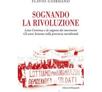 Libri Giordano Flavio - Sognando La Rivoluzione. Lotta Continua E La Stagione De