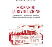 Sognando la rivoluzione. Lotta Continua e la stagione dei movimenti Gli anni Set