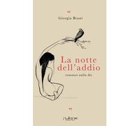 Libri Giorgia Bruni - La notte dell'addio - 2022