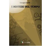 Libri Giorgia Cipelli - I Misteri Del Tempo